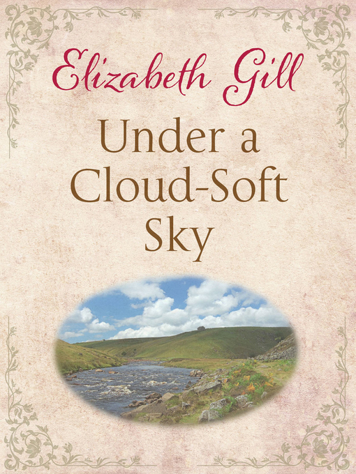 Title details for Under a Cloud-Soft Sky by Elizabeth Gill - Available
